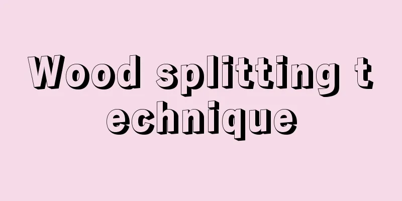 Wood splitting technique