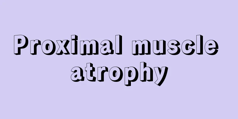 Proximal muscle atrophy