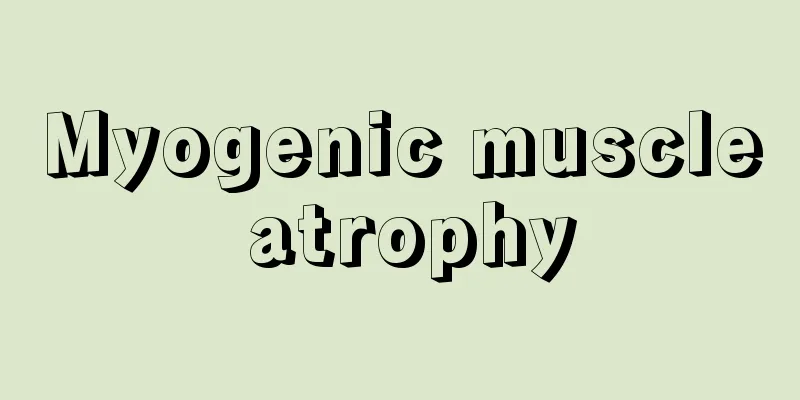 Myogenic muscle atrophy