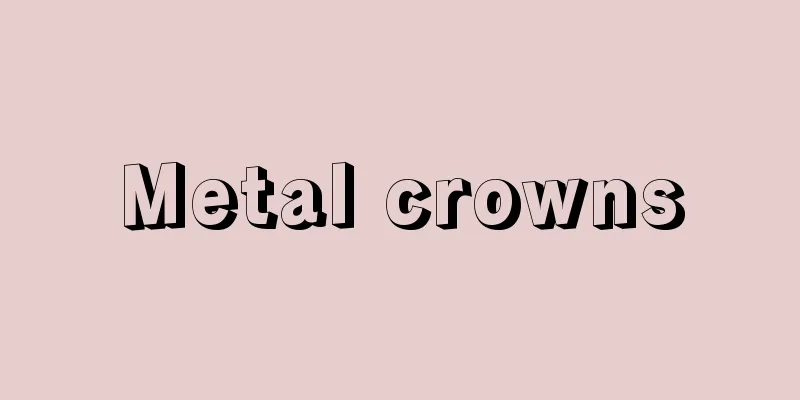 Metal crowns