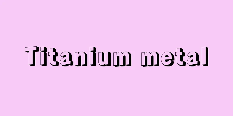 Titanium metal