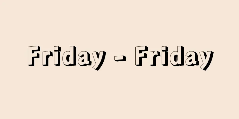 Friday - Friday
